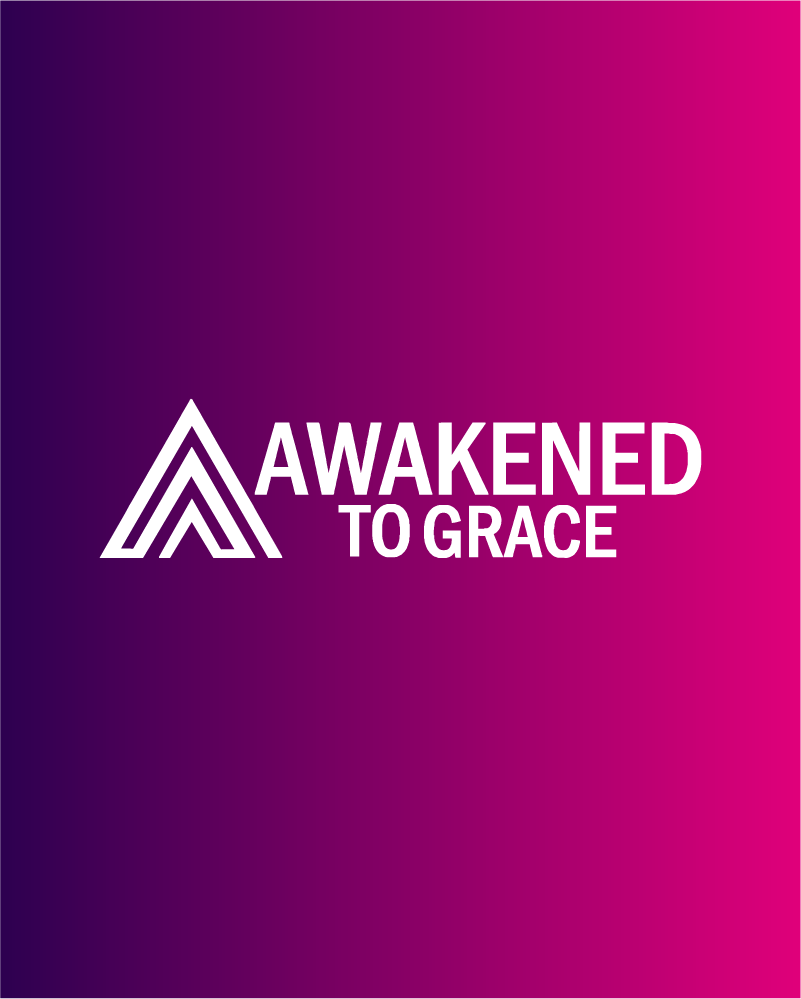Awakened to Grace